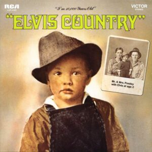 elvis presley elvis country im 10000 years old