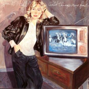 joni mitchell wild things run fast