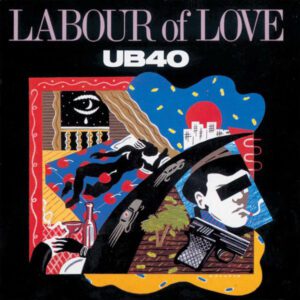 ub 40 labour of love