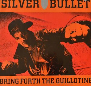 silver-bullet-bring-forth-the-guillotine