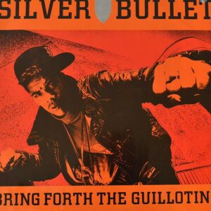 silver-bullet-bring-forth-the-guillotine