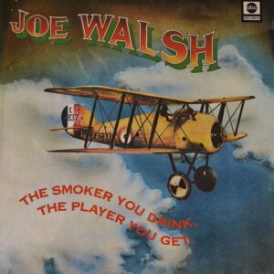 joe-walsh-the-smoker-you-drink-the-player-you-get