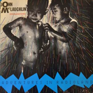 john-mc-laughlin-and-mahavishnu-advenuires-in-radioland