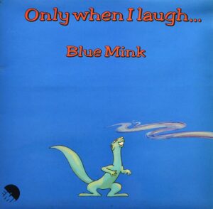 blue-mink-only-when-i-laugh