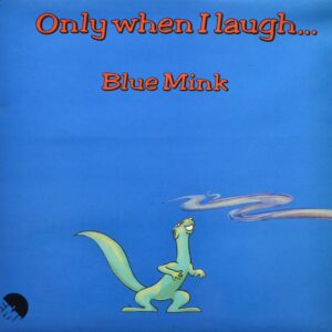 blue-mink-only-when-i-laugh