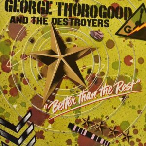 george-thorogood-and-the-destroyers-better-than-the-rest